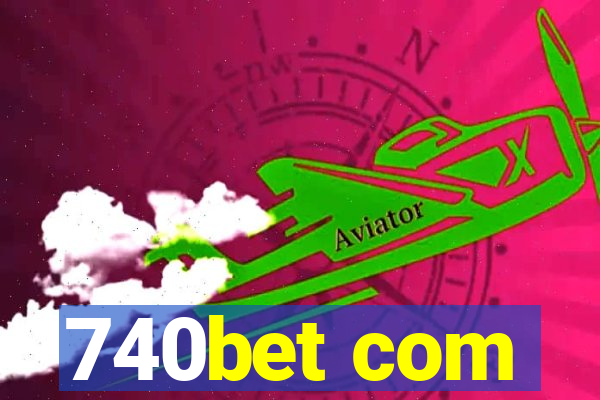 740bet com